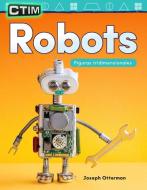 Ctim: Robots: Figuras Tridimensionales (Stem: Robots: 3-D Shapes) (Spanish Version) (Grade 1) di Teacher Created Materials, Joseph Otterman edito da TEACHER CREATED MATERIALS