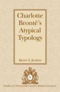 Charlotte Brontë's Atypical Typology di Keith A. Jenkins edito da Lang, Peter