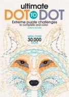 Ultimate Dot to Dot: Extreme Puzzle Challenge di Gareth Moore edito da BES PUB