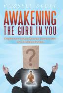 Awakening the Guru in You di Russell Scott edito da Balboa Press
