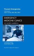 Thoracic Emergencies, An Issue of Emergency Medicine Clinics di Joel Turner edito da Elsevier Health Sciences