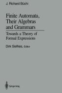 Finite Automata, Their Algebras and Grammars di J. Richard Büchi edito da Springer New York