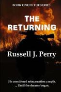 The Returning di Russell J. Perry edito da Createspace