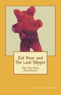 Rat Bear and the Lost Slipper: The Rat Bear Adventures di D. L. Roper, M. L. Roper edito da Createspace