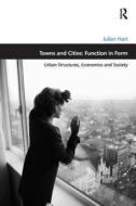 Towns And Cities: Function In Form di Julian Hart edito da Taylor & Francis Ltd