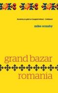 Grand Bazar Romania di Mike Ormsby edito da Createspace