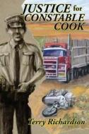 Justice for Constable Cook di Terry Richardson edito da ROSEDOG BOOKS