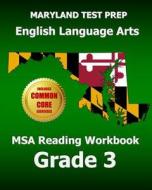 Maryland Test Prep English Language Arts MSA Reading Workbook Grade 3: Common Core Edition di Test Master Press Maryland edito da Createspace