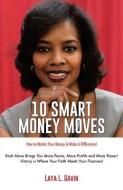 10 Smart Money Moves di Laya L. Gavin edito da XULON PR
