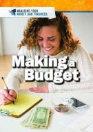 Making a Budget di Xina M. Uhl, Judy Monroe Peterson edito da ROSEN YOUNG ADULT