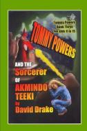 Tommy Powers and the Sorcerer of Akmindo Teeki di David Drake edito da LIGHTNING SOURCE INC
