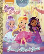 Sunny's Royal Ball (Sunny Day) di Courtney Carbone edito da GOLDEN BOOKS PUB CO INC