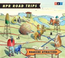 Roadside Attractions di Npr edito da HighBridge Audio