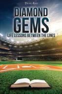 Diamond Gems: Life Lessons Between the Lines di David Ray edito da XULON PR