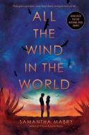 All the Wind in the World di Samantha Mabry edito da Algonquin Books (division of Workman)