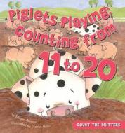 Piglets Playing: Counting from 11 to 20 di Megan Atwood edito da Magic Wagon