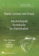 Volume 1 Of The Collected Works Of Marie-Louise Von Franz di von Franz Marie-Louise von Franz edito da Chiron Publications