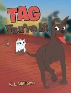 Tag You're It di K. L. Williams edito da Page Publishing Inc