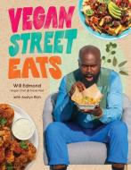 Epic Vegan Street Eats: Delicious Plant-Based Remixes of the Best Fried, Handheld, Comfort Foods in the World di Will Edmond edito da PAGE STREET PUB