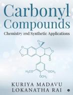 Carbonyl Compounds - Chemistry And Synth di KURIYA MADAVU LOKANA edito da Lightning Source Uk Ltd