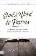 God's Word to Pastors Revised and Updated: Understanding and Strengthening the Relationship Between the Pastor and His Congregation di Bob Yandian edito da HARRISON HOUSE
