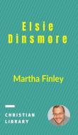 Elsie Dinsmore di Finley Martha Finley edito da Blurb