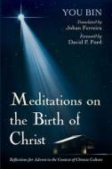 Meditations on the Birth of Christ di You Bin edito da RESOURCE PUBN