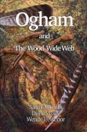 Ogham And The Wood Wide Web di Wendy Trevennor edito da Green Magic Publishing