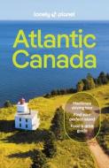 Atlantic Canada 7: Nova Scotia, New Brunswick, Prince Edward Island & Newfoundland & Labrador di Lonely Planet edito da LONELY PLANET PUB
