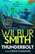 Thunderbolt di Wilbur Smith, Chris Wakling edito da Bonnier Zaffre Ltd.