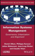 Information Systems Management di Philippe Eynaud, Daniel Alban, Julien Malaurent edito da ISTE Ltd and John Wiley & Sons Inc