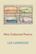 New Collected Poems di Lee Harwood edito da Shearsman Books