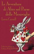Le Avventure Di Alice Nel Paese Delle Meraviglie: Alice's Adventures in Wonderland in Italian di Lewis Carroll edito da Evertype
