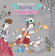A Bottle of Happiness di Pippa Goodhart edito da TINY OWL PUB