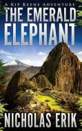 The Emerald Elephant di Nicholas Erik edito da Watchfire Press