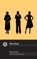 The Girls di Edna Ferber edito da BELT PUB