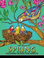 Spring Coloring Books for Adults: Coloring Book Easy, Fun, Beautiful Coloring Pages di Kodomo Publishing edito da Createspace Independent Publishing Platform