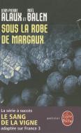 Sous La Robe de Margaux di Noel Balen, Jean-Pierre Alaux edito da LIVRE DE POCHE