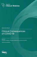 Clinical Consequences of COVID-19 edito da MDPI AG