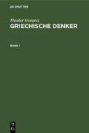 Griechische Denker, Band 1, Griechische Denker Band 1 di Theodor Gomperz edito da De Gruyter