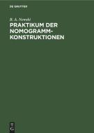 Praktikum der Nomogramm-Konstruktionen di B. A. Newski edito da De Gruyter