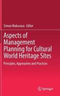 Aspects of Management Planning for Cultural World Heritage Stites edito da Springer-Verlag GmbH