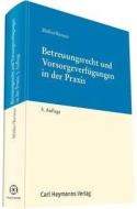 Betreuungsrecht und Vorsorgeverfügungen in der Praxis di Thomas Renner, Gabriele Müller edito da Heymanns Verlag GmbH