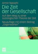 Die Zeit der Gesellschaft di Armin Nassehi edito da VS Verlag für Sozialwissenschaften