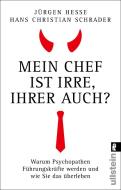 Mein Chef ist irre - Ihrer auch? di Jürgen Hesse, Hans Christian Schrader edito da Ullstein Taschenbuchvlg.