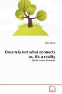 Dream is not what connects us. It's a reality di Alida Paunic edito da VDM Verlag