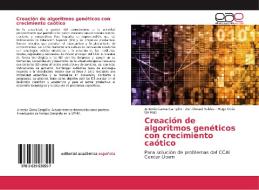 Creación de algoritmos genéticos con crecimiento caótico di Antonio Gama Campillo, Zen Omael Robles, Hugo Ortiz Quiroga edito da EAE