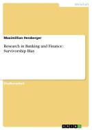 Research in Banking and Finance: Survivorship Bias di Maximillian Herzberger edito da GRIN Verlag