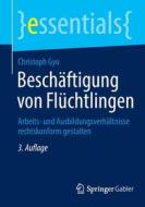Beschaftigung Von Fluchtlingen di Christoph Gyo edito da Springer-Verlag Berlin And Heidelberg GmbH & Co. KG