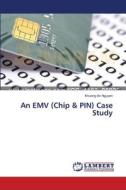 An EMV (Chip & PIN) Case Study di Khuong An Nguyen edito da LAP Lambert Academic Publishing